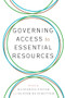 Governing Access to Essential Resources by Katharina Pistor, Olivier De Schutter, 9780231172783