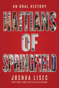 Haitians of Springfield (An Oral History) by Joshua Lisec, 9781510788848