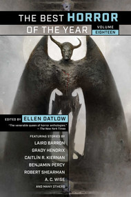 Best Horror of the Year, Volume Eighteen by Ellen Datlow, 9781621538752