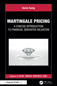 Martingale Pricing (A Concise Introduction to Financial Derivative Valuation) by Derek Zweig, 9781041368212
