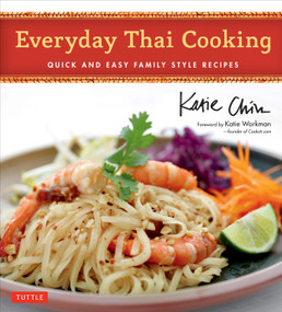 Everyday Thai Cooking (.) by Katie Chin, Katie Workman, Masano Kawana, 9780804860666