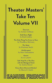 Theater Masters' Take Ten: Volume 7 by Justine Gelfman, Rudi Goblen, Thaddeus McCants, 9780573709531