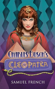 Charles Busch's Cleopatra by Charles Busch, 9780573705397