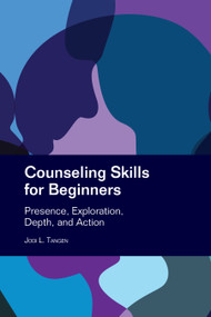 Counseling Skills for Beginners (Presence, Exploration, Depth and Action) by Jodi L. Tangen, 9781556200359
