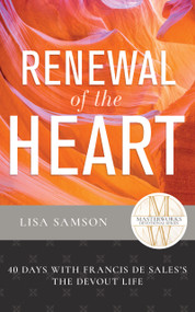 Renewal of the Heart (40 Days with Francis de Sales's The Devout Life) by Lisa Samson, 9798887697710