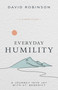 Everyday Humility (A Journey into Joy with St. Benedict) by David Robinson, 9798887697857