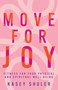 Move for Joy (Fitness for Your Physical and Spiritual Well-Being) by Kasey Shuler, 9798887697918