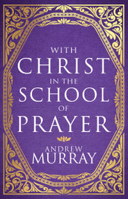 With Christ in the School of Prayer by Andrew Murray, 9798887698090