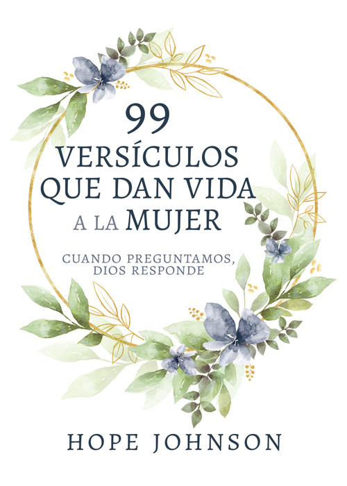 99 versículos que dan vida a la mujer (Cuando preguntamos, Dios responde) (Spanish Edition) by Hope Johnson, 9798887698137