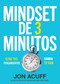 Mindset de 3 minutos (Elige tus pensamientos, cambia tu vida) (Spanish Edition) by Jon Acuff, 9798887698250