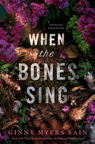 When the Bones Sing by Ginny Myers Sain, 9780593625507