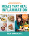 Meals That Heal Inflammation, Completely Revised and Updated Edition (Embrace Healthy Living and Eliminate Pain, One Meal at a Time) by Julie Daniluk, 9780735247826