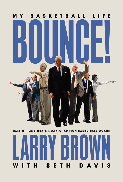 Bounce! (A Basketball Life) by Larry Brown, Seth Davis, 9781400258499