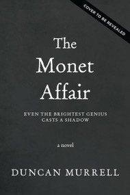 The Monet Affair (Every Masterpiece Hides a Secret) by Duncan Murrell, 9781400260393