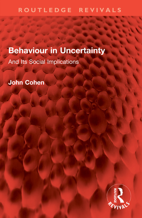 Behaviour in Uncertainty (And Its Social Implications) by John Cohen, 9781041063315