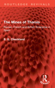 The Mines of Tharsis (Roman, French and British Enterprise in Spain) by S. G. Checkland, 9781041064114