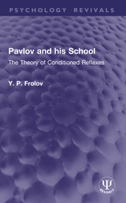 Pavlov and his School (The Theory of Conditioned Reflexes) by Y. P. Frolov, 9781041026723