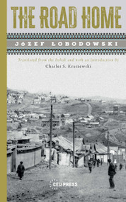 The Road Home (The Ukrainian Trilogy, Part 3) by Józef Lobodowski, 9789633869505