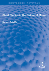 Short Studies in the Nature of Music by Herbert Antcliffe, 9781041046387