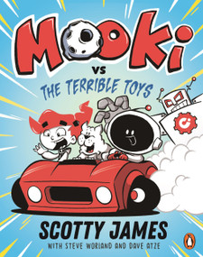 MOOKi vs The Terrible Toys by Scotty James, Steve Worland, Dave Atze, 9781761347429