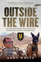 Outside the Wire (On the front line with the SAS in Australia's war in Afghanistan) by Andy White, 9781761473876
