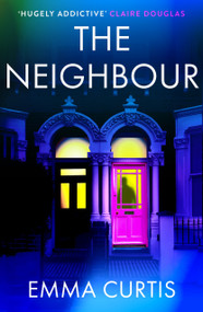The Neighbour by Emma Curtis, 9781805463597