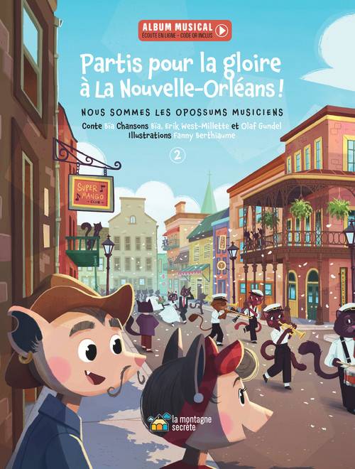 Partis pour la gloire à La Nouvelle-Orléans ! (Nous sommes les opossums musiciens) (French Edition) by Bïa Krieger, Fanny Berthiaume, 9782898360411