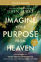 Imagine Your Purpose from Heaven Study Guide with Streaming Video Access by John Burke, 9781496480279