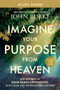 Imagine Your Purpose from Heaven Study Guide with Streaming Video Access by John Burke, Nancy Taylor, 9781496480279