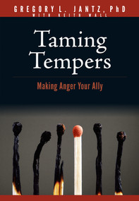 Taming Tempers (Making Anger Your Ally) by Gregory L. Jantz Ph.D., Keith Wall, 9781496481351