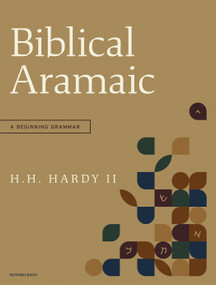 Biblical Aramaic (A Beginning Grammar) by H. H. Hardy II, 9781496484642