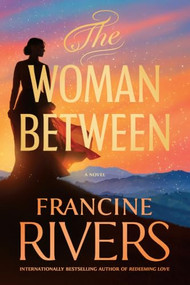 The Woman Between (A Novel) by Francine Rivers, 9798400501531