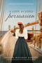 A Love Beyond Persuasion by Joanne Bischof DeWitt, 9798400502293