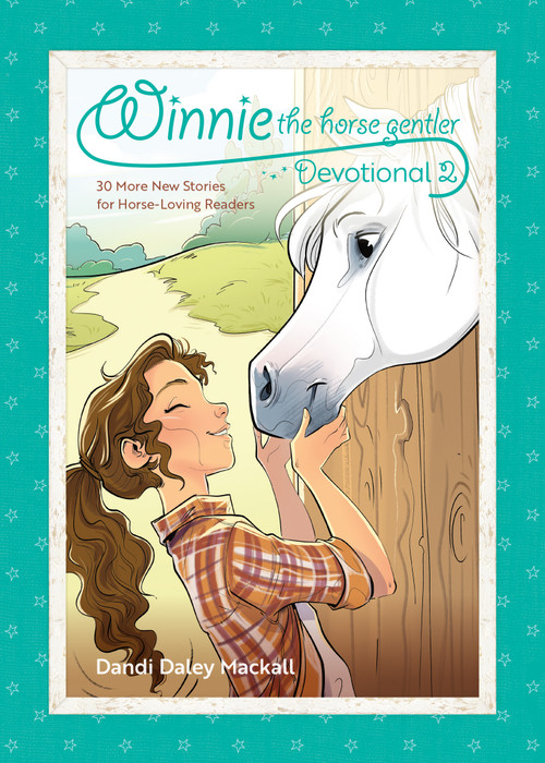 Winnie the Horse Gentler Devotional 2 (30 More New Stories for Horse-Loving Readers) by Dandi Daley Mackall, 9798400504549