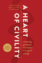 A Heart of Civility (Recovering Gentleness and Respect in an Age of Outrage) by Tim Muehlhoff, Perry L. Glanzer, Richard Langer, 9798400513671