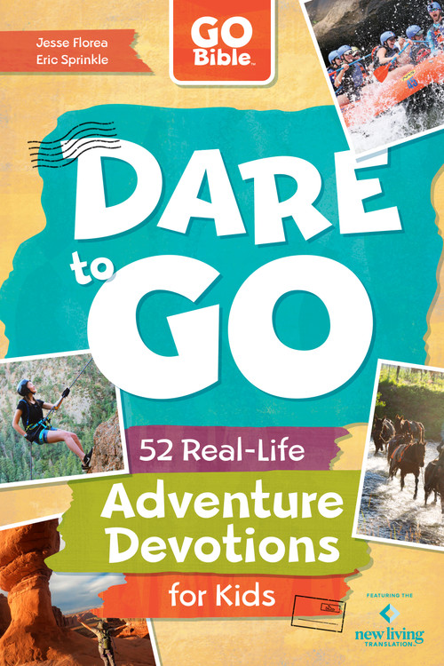 Dare to GO (52 Real-Life Adventure Devotions for Kids) by Jesse Florea, Eric Sprinkle, 9798400515231