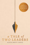 A Tale of Two Leaders (A Study on the Use and Abuse of Your Authority) by Dr. Alicia Britt Chole, 9798400516108