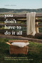 You Don't Have to Do It All (Find Peace in Life's Overwhelm by Faithfully Caring for What's in Front of You) by Isabelle Askelson, 9798400516184