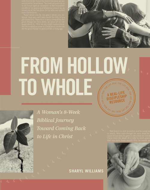 From Hollow to Whole (A Woman's 8-Week Biblical Journey Toward Coming Back to Life in Christ) by Sharyl Williams, 9798898021993