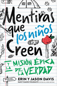 Mentiras que los niños creen (y la misión épica de la verdad) (Spanish Edition) by Erin Davis, Jason Davis, Nancy DeMoss Wolgemuth, 9798400527517