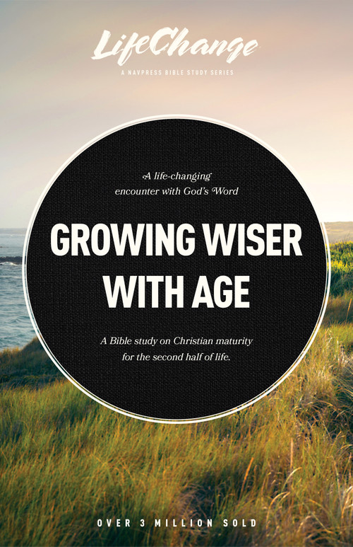 Growing Wiser with Age (A Bible Study on Christian Maturity for the Second Half of Life) by The Navigators, Cassia Glass, 9798898020903