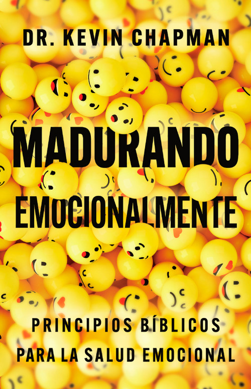 Madurando emocionalmente (Principios bíblicos para la salud emocional) (Spanish Edition) by Kevin Chapman, Jesús Escudero Nava, 9781514016787