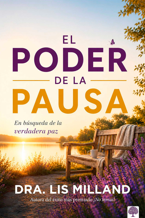 El poder de la pausa (En búsqueda de la verdadera paz) (Spanish Edition) by Dra. Lis Milland, 9781966427599