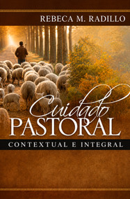Cuidado Pastoral, contextual e integral (Spanish Edition) by Rebeca Radillo, 9781917747172