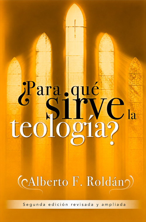 Para qué sirve la teología? (Spanish Edition) by Alberto Roldán, 9781917747257