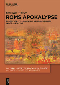 Roms Apokalypse (Endzeitvorstellungen und Krisendeutungen in der Spätantike) (German Edition) by Veronika Wieser, 9783119148405