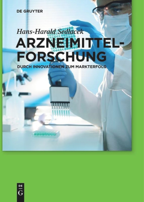 Arzneimittelforschung (Durch Innovationen zum Markterfolg) (German Edition) by Hans-Harald Sedlacek, 9783110579918