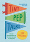 Tiny Pep Talks for Parents (Bite-Size Encouragement for the Highs and Lows of Parenthood) by Paula Skaggs, Josh Linden, 9781683695509