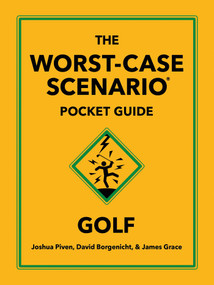 The Worst-Case Scenario Pocket Guide: Golf by Joshua Piven, David Borgenicht, James Grace, 9781683695646