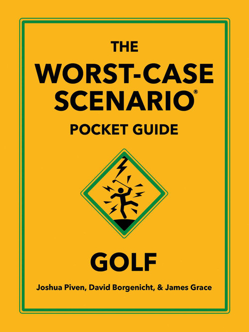 The Worst-Case Scenario Pocket Guide: Golf by Joshua Piven, David Borgenicht, James Grace, 9781683695646